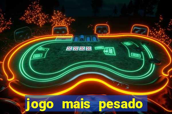 jogo mais pesado da play store